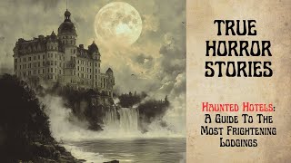 True Horror Stories 7 Most HAUNTED Hotels in the World Audiobook  Scary Stories [upl. by Duwad834]