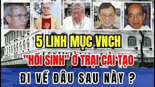 5 linh mục VNCH quothồi sinhquot trong TRẠI CẢI TẠO  Cuộc sống giờ ra sao  Tin Nhanh Lịch Sử [upl. by Lipson]