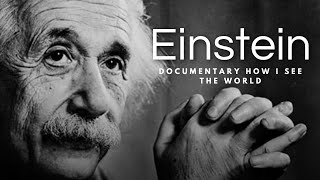 Albert Einstein Documentary How I See the World HD Enhanced [upl. by Waller]