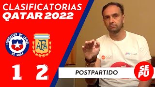 Clasificatorias Qatar 2022 Postpartido Chile 1 vs Argentina 2  Por Rodrigo Sepúlveda Sepu [upl. by Anytsirhc]