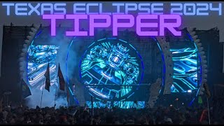 TIPPER  TEXAS ECLIPSE FEST 2024  FULL SET IN 4KHQ AUDIO [upl. by Inhoj]