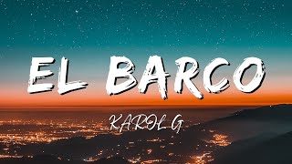 KAROL G  EL BARCO Letra Video [upl. by Shirl799]