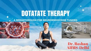 DOTATATE Therapy A Breakthrough for Neuroendocrine Tumors FDA Approved  Nuclear Medicine Therapy [upl. by Margy]