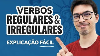 Verbos Regulares e Irregulares em Inglês  Explicação simples e fácil [upl. by Cheslie6]