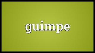 Guimpe Meaning [upl. by Augustina]