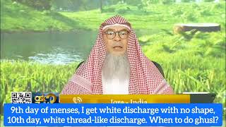 Day 9 of menses got white discharge no shape day 10 white thread like discharge when to do ghusl [upl. by Orferd902]