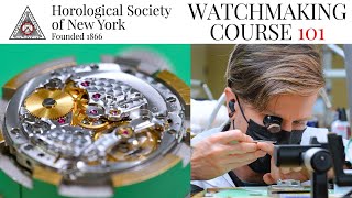 Watchmaking 101 Class  The Horological Society Of New York Course [upl. by Salzhauer]