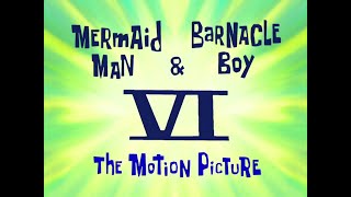 Mermaid Man and Barnacle Boy VI The Motion Picture Soundtrack [upl. by Eriuqs]