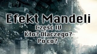 Efekt Mandeli  Cześć 4  Kto Dlaczego Po co [upl. by Sidra14]