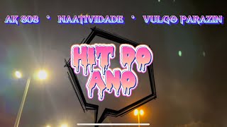 HIT DO ANO  AK808 NAATIVIDADE VULGO PARAZIN [upl. by Limbert]