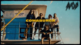 AVOID  COWABUNGA Official Music Video [upl. by Kramnhoj63]