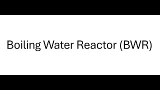 Boiling Water Reactor BWR [upl. by Yemane]