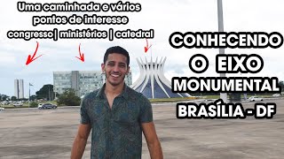 EIXO MONUMENTAL  BRASILIA  DF  Conhecendo a Brasília mais famosa [upl. by Fital]