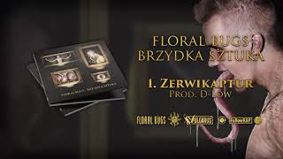 Floral Bugs  0114  Zerwikaptur  prod DLow [upl. by Rekab]