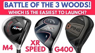 Which 3 Wood Is Easiest To Launch TaylorMade M4 V Ping G400 V Callaway XR Speed [upl. by Fleece803]