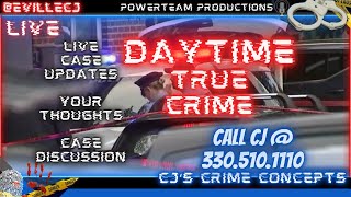 🎙wCJ☕Daytime True Crime📞Live CallIn💥Live Case Updates Your Thoughts amp Case Discussion💥 [upl. by Turk]