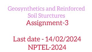 Geosynthetics and Reinforced soil Sturctures Assignment3 assignment nptel swayam [upl. by Sammy]