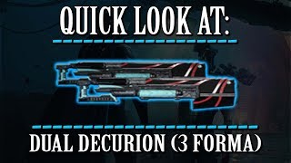 Warframe  Quick Look At Dual Decurion 3 Forma [upl. by Otrebor]