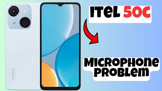 Microphone not working itel 50c  How to solve microphone issue  Microphone problem [upl. by Halyk]