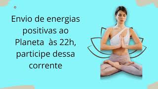 Envio de energias positivas ao Planeta [upl. by Emera]