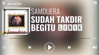 Samudera  Sudah Takdir Begitu Lirik [upl. by Leahkim]