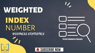 Weighted Index Number Index Number Business Statistics Comprehensive Guide to Its Calculation [upl. by Kora811]