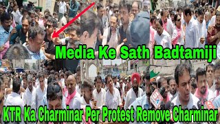 Charminar Ko Hatane Per KTR Ka Charminar Per Protest Remove Charminar amp Kakatiya Kala Thoranam S [upl. by Burk]