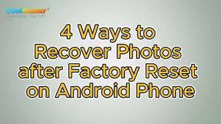 How to Recover Photos after Factory Reset on Android Phone 4 Ways [upl. by Benn239]