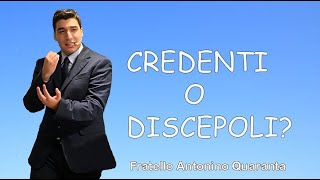 CREDENTI O DISCEPOLI [upl. by Auehsoj453]