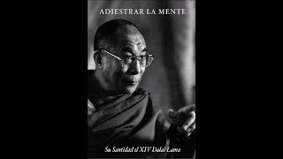 Adiestra TU Mente  Dalai Lama AUDIOLIBRO ESPAÑOL COMPLETO [upl. by Dodds]