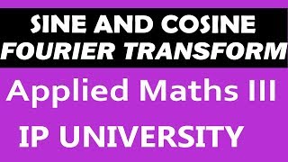 Sine and Cosine Transform  Fourier Transform  IPU Applied Maths Sem 3 Unit 1 8 In Hindi [upl. by Aramit756]