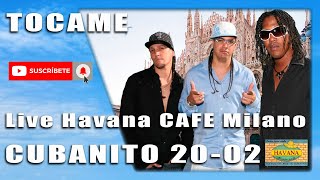 CUBANITO 2002  TOCAME REGGAETON ROMANTICO 🇨🇺  LIVE  MILANO PARTY Havana Cafe [upl. by Dimond]