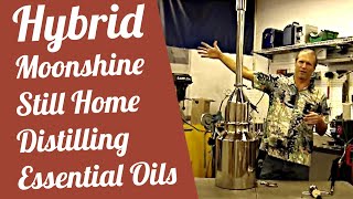 Hybrid Moonshine Still Home Distilling Essential Oils [upl. by Anwad]