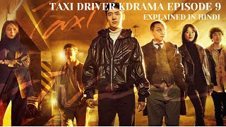 Taxi Driver Kdrama Episode 9 Explained in Hindi  Model Taxi Korean Drama Explained in Hindi [upl. by Ned]