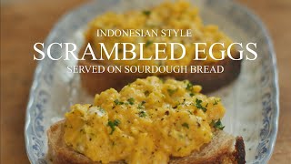 Indonesian Style SCRAMBLED EGGS Served on Sourdough Bread [upl. by Etsirk]