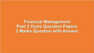 Financial Management Past 3 years Question Papers 2 Marks Questions with AnswersMadras University [upl. by Immas]