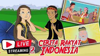 CERITA RAKYAT INDONESIA Non Stop  Live Stream Dongeng Kita [upl. by Atnauqal]