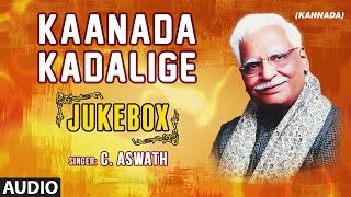 Kaanada Kadalige C Aswath  Jukebox  C Ashwath Hit Songs  C Ashwath Hits  Kannada Bhavageethegalu [upl. by Clippard]