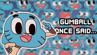 Gumball Once Said [upl. by Nosnevets533]