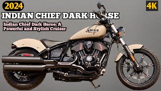 The new 2024 Indian Chief Dark Horse A Powerful and Stylish Cruiser [upl. by Nyrehtac]