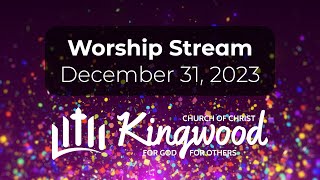 Kingwood Worship  December 31 2023 [upl. by Baniaz]