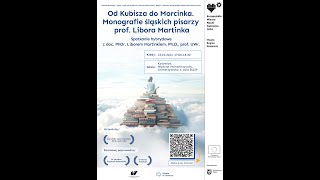 Od Kubisza do Morcinka  monografie śląskich pisarzy prof Libora Martinka [upl. by Ahsinor]