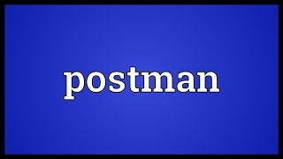 Postman Meaning [upl. by Nepets633]