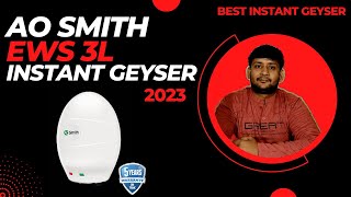 AO Smith EWS 3 Litre Instant Geyser Review 🔥 AO Smith Water Heater 🔥 Water Heater 2023 bestgeyser [upl. by Ahen733]