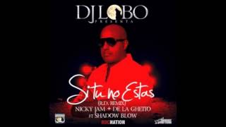 Nicky Jam Ft De La Ghetto amp Shadow Blow  Si Tu No Estas Dj Lobo Remix [upl. by Garmaise]