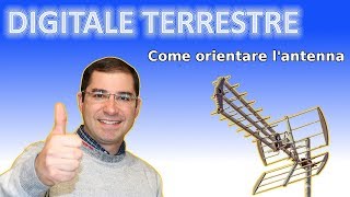 Come orientare lantenna del digitale terrestre [upl. by Eelana353]