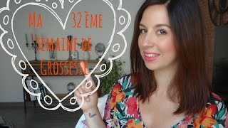 26  Vlog GROSSESSE Ma 32 ème semaine [upl. by Leith]