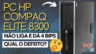 PC HP Compaq Elite 8300 Small Form Factor não liga e dá 4 bips qual é o defeito [upl. by Eileek]