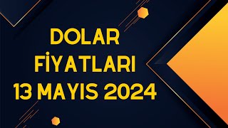 Dolar Kaç Para Oldu  Dolar Fiyatları  13 Mayıs 2024 [upl. by Aihsal]