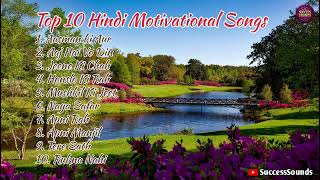 Top 10 Hindi Motivational Songs  Success Sounds [upl. by Lilyan248]